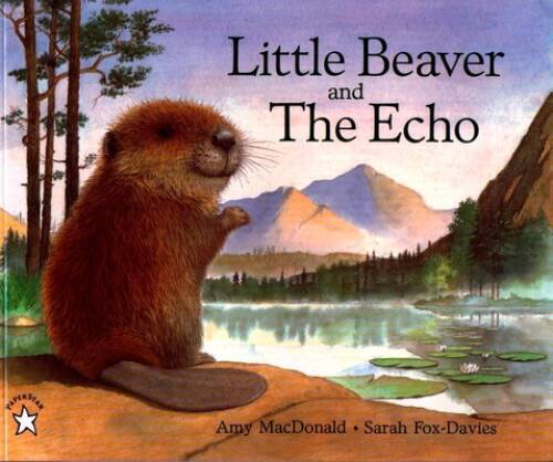 Little Beaver and the Echo – Paperback By MacDonald, Amy – GOOD