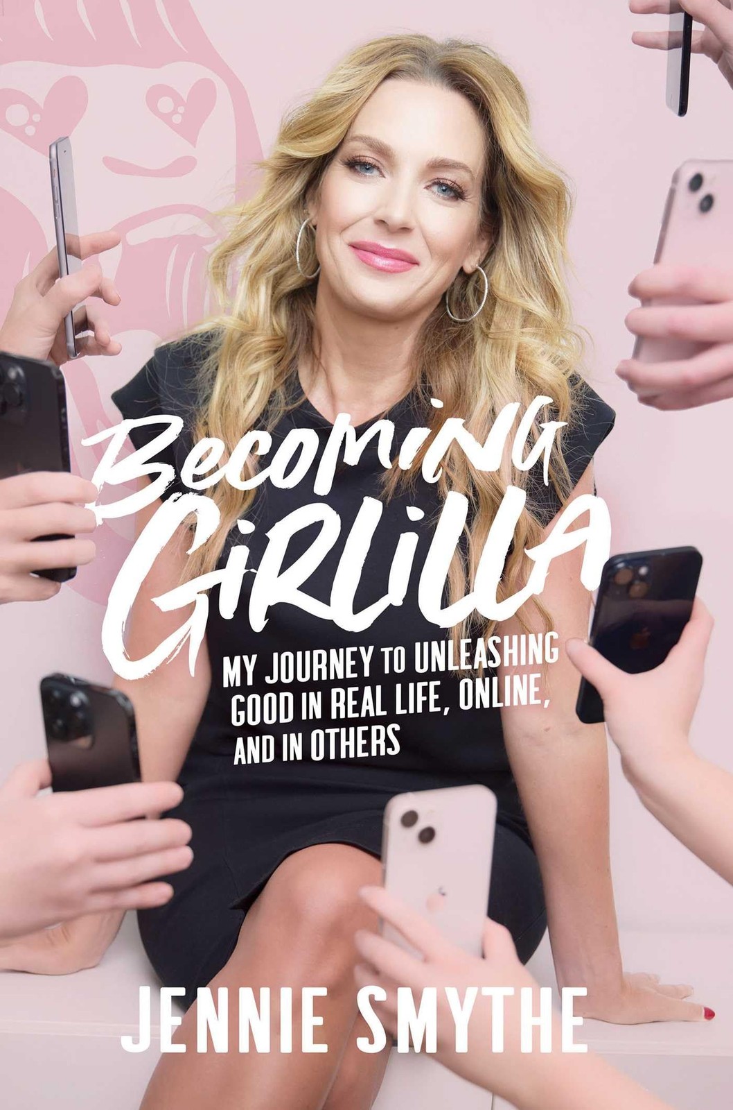 Becoming Girlilla: My Journey to Unleashing Good―in Real Life, Online, and…