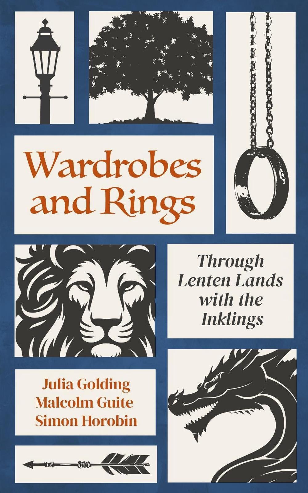 Wardrobes and Rings: Through Lenten Lands with the Inklings by Julia Golding Pap