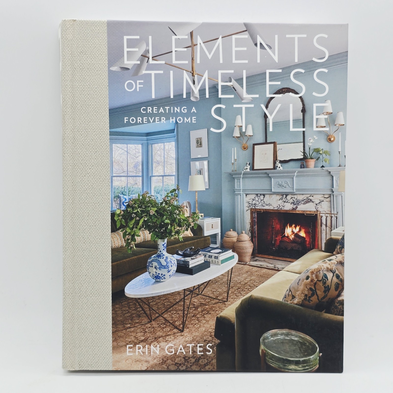 Elements of Timeless Style: Creating a Forever Home Hardcover
