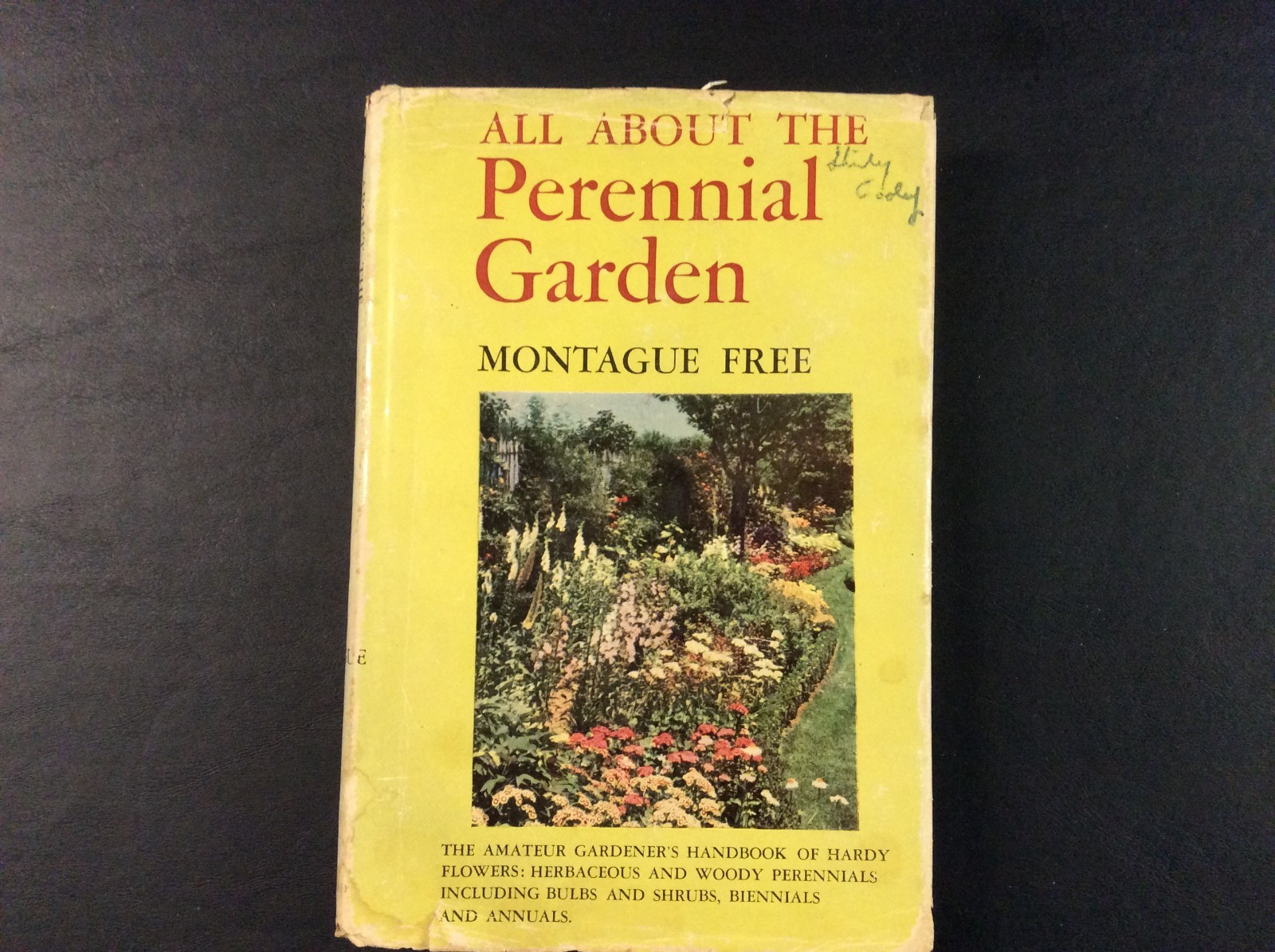 All About the Perennial Garden by Montaque Free Hardcover 1955 352 pages (AC)