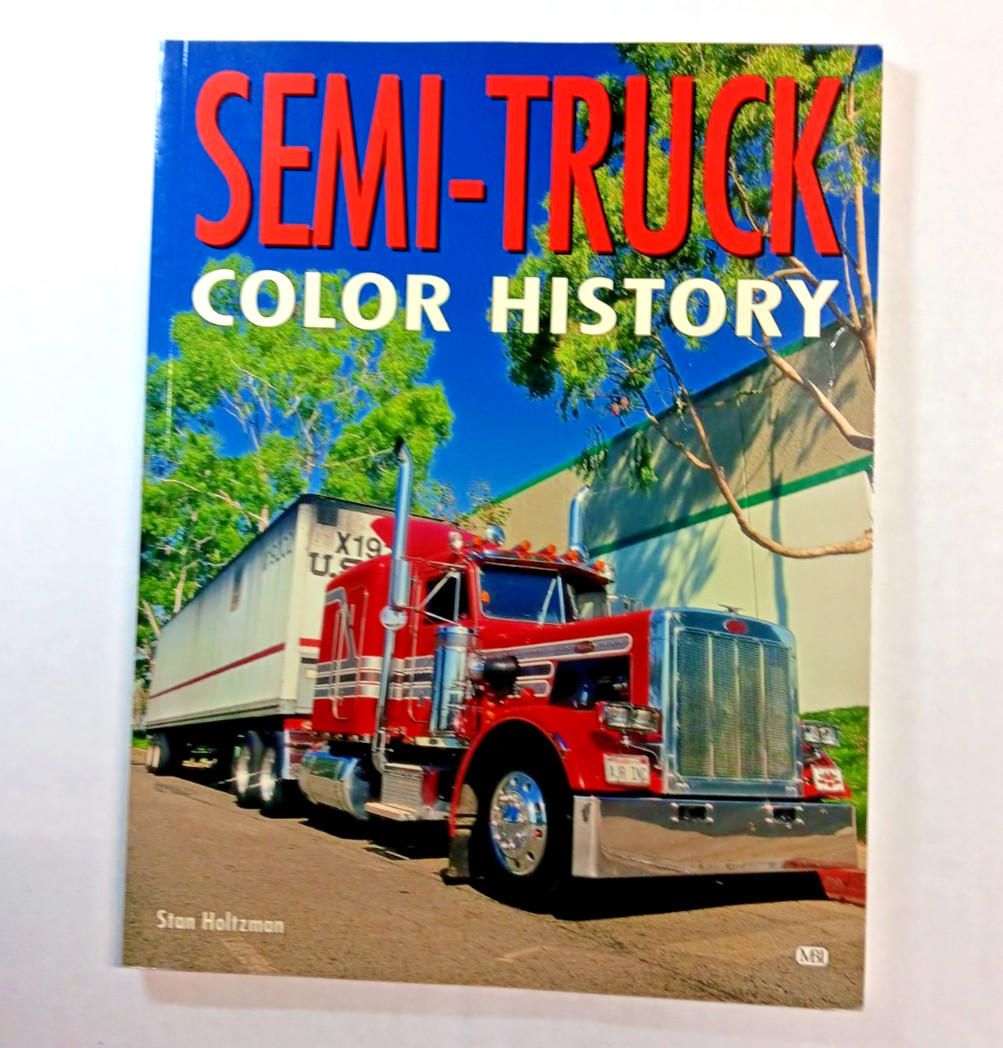 Semi Truck Color History by Stan Holtzman 1997 – 128 Pages Tons of Photos