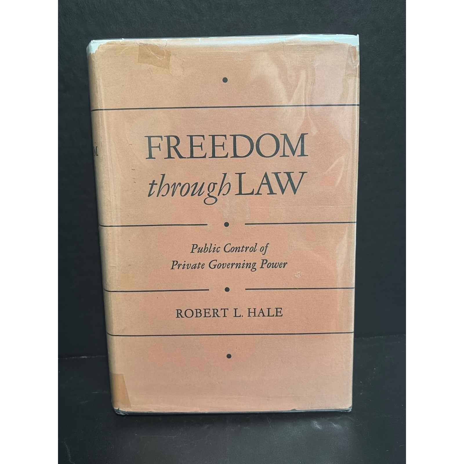 Freedom Through Law (1st Edition, 1952) Robert L. Hale | HC w/ Dust Jacket HTF
