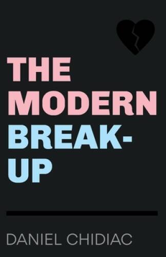 The Modern Break-Up – Paperback By Chidiac, Daniel – GOOD