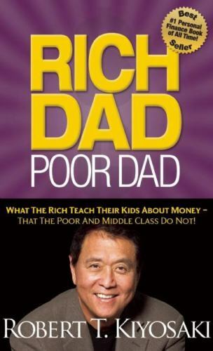 Rich Dad Poor Dad: What the Rich Teach Their Kids about Money–That the Poor…