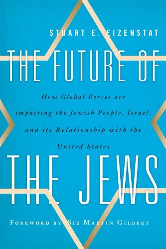The Future of the Jews: How Global Forces are Impacting the Jewish People, Isra